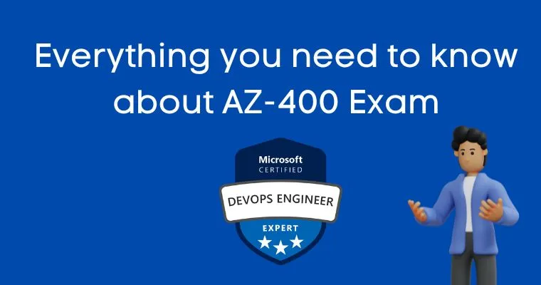 Everything you need to know about AZ-400 Exam