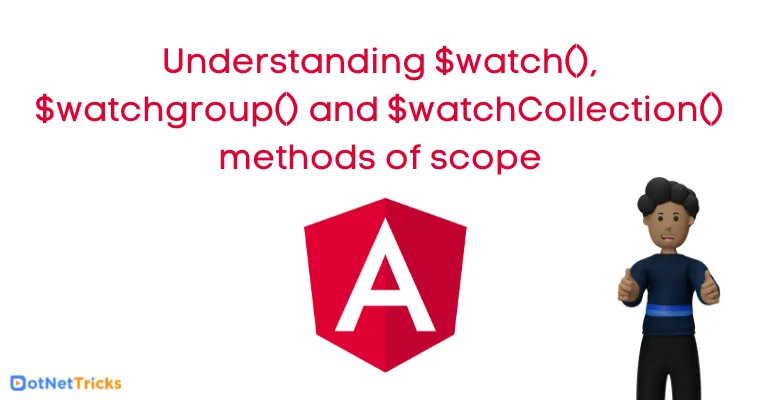Understanding $watch(), $watchgroup() and $watchCollection() methods of scope