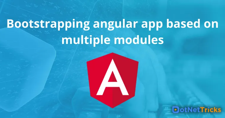Bootstrapping angular app based on multiple modules