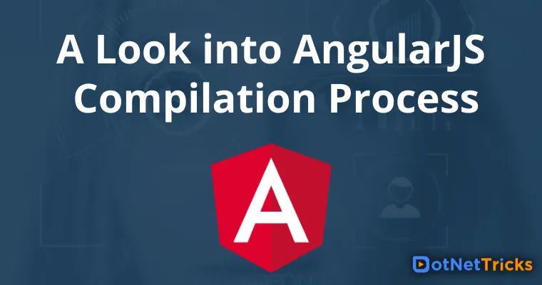 A Look into AngularJS Compilation Process