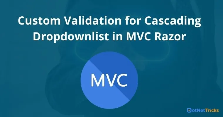 Custom Validation for Cascading Dropdownlist in MVC Razor