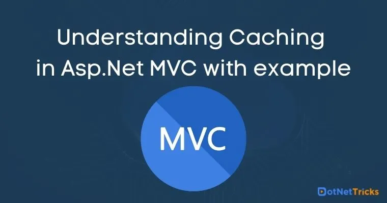 Understanding Caching in Asp.Net MVC with example