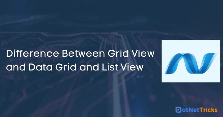 Difference Between GridView and DataGrid and ListView