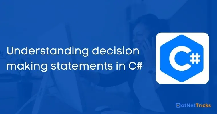 Understanding decision making statements in C#