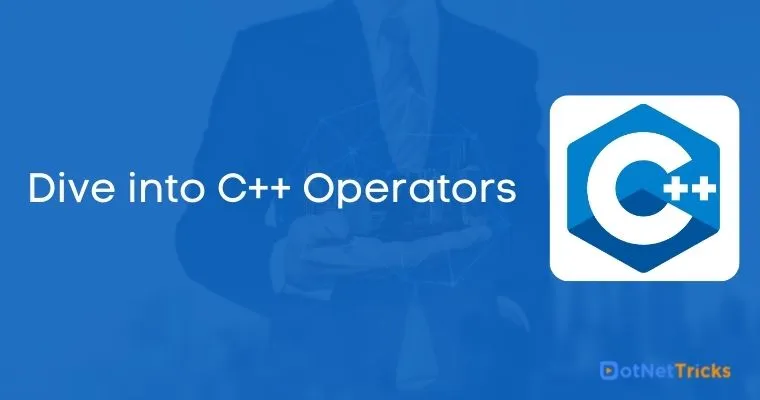Dive into C++ Operators