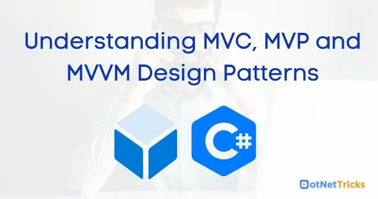 Understanding MVC, MVP and MVVM Design Patterns