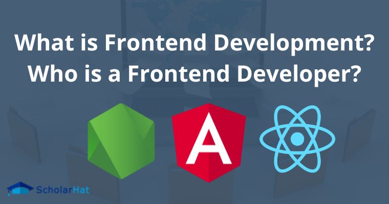 What is Frontend Development? Who is a Frontend Developer?
