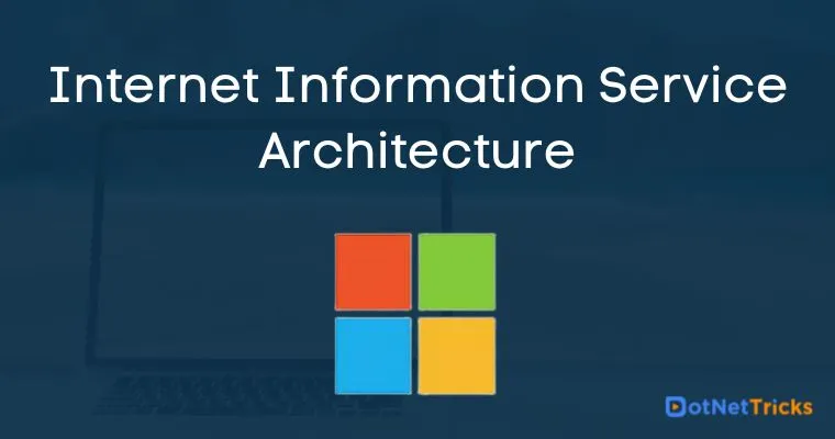 Internet Information Service Architecture