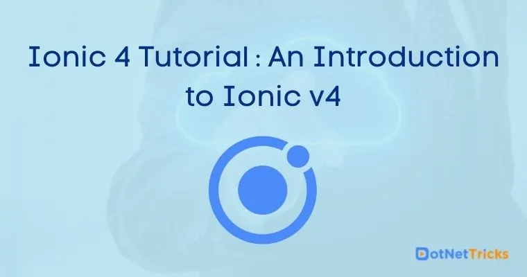 Ionic 4 Tutorial : An Introduction to Ionic v4