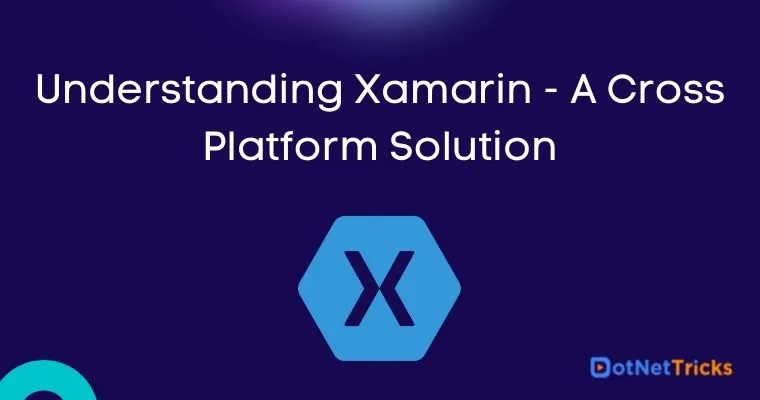 Understanding Xamarin - A Cross Platform Solution