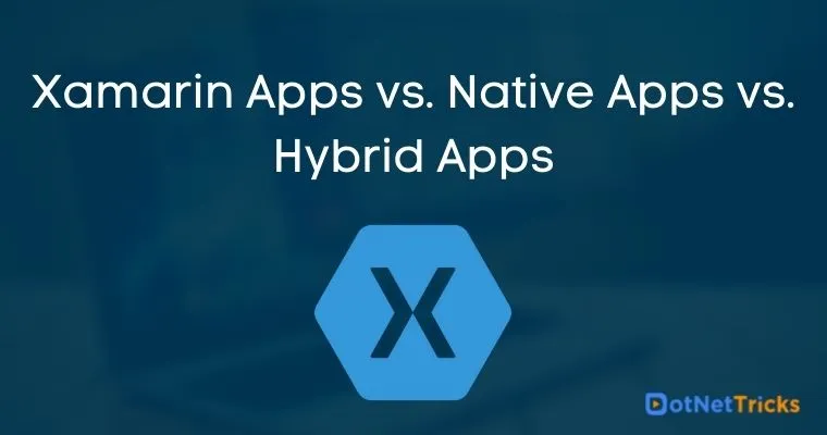 Xamarin Apps vs. Native Apps vs. Hybrid Apps