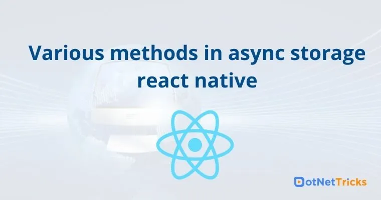 Various methods in async storage react native
