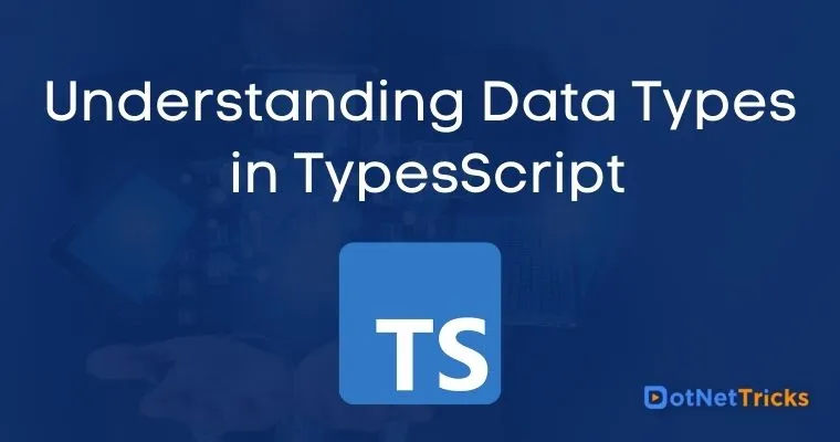 Understanding DataTypes in TypesScript