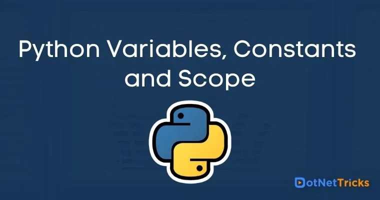 Python Variables, Constants and Scope