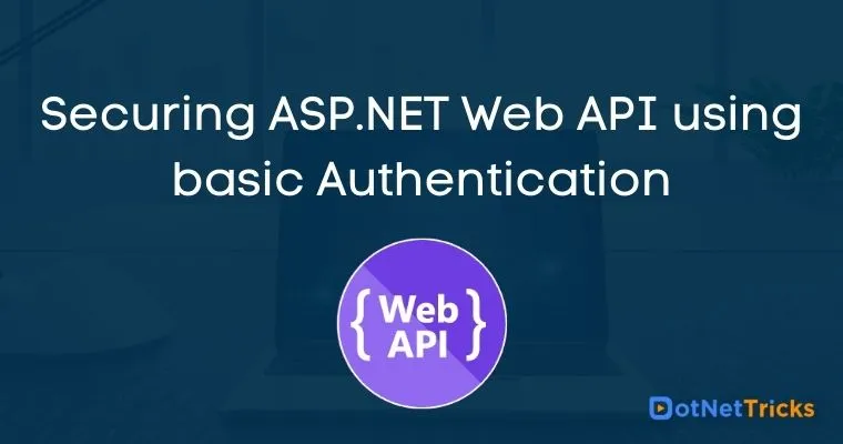 Securing ASP.NET Web API using basic Authentication