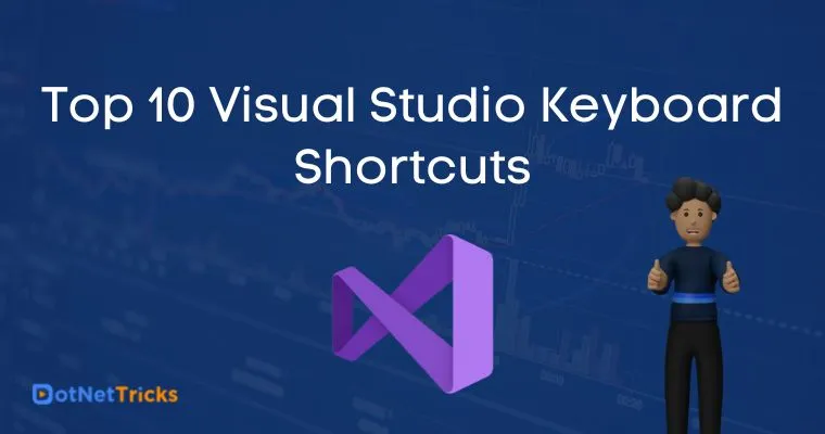 Top 10 Visual Studio Keyboard Shortcuts