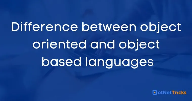 Difference between object oriented and object based languages