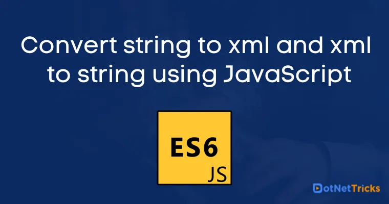 Convert string to xml and xml to string using javascript