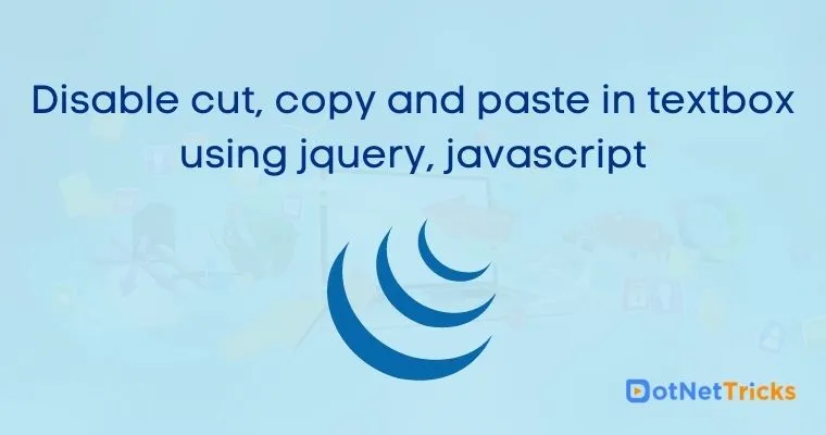 Disable cut, copy and paste in textbox using jquery, javascript