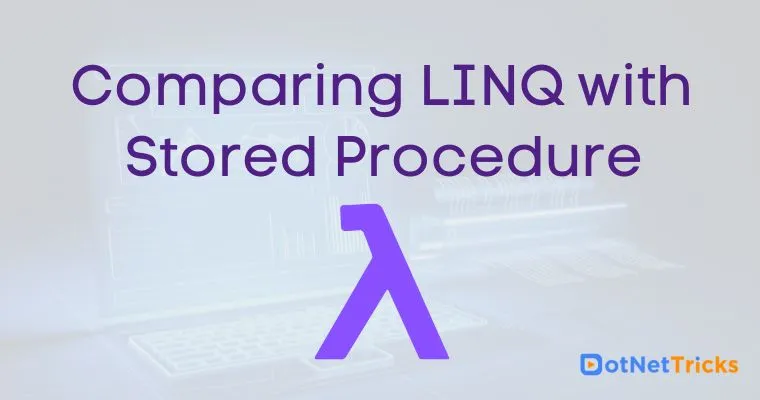 Comparing LINQ with Stored Procedure