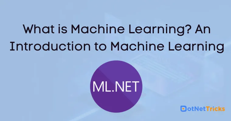 What is Machine Learning? An Introduction to Machine Learning