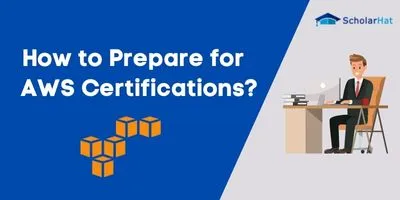 How to Prepare for AWS Certifications?