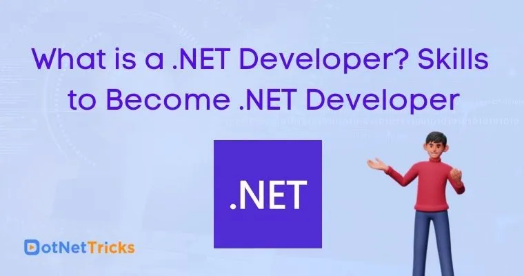 What is a .NET Developer? Skills to Become .NET Developer