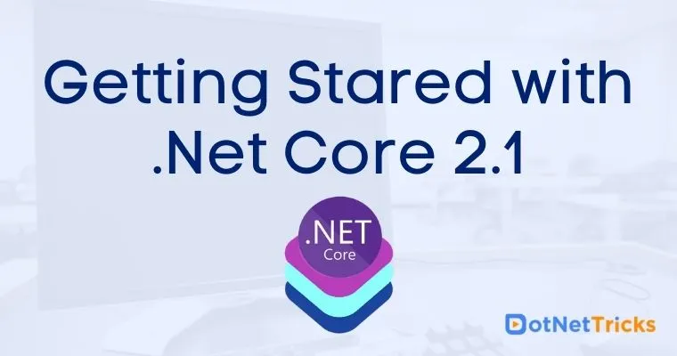 Getting Stared with .Net Core 2.1