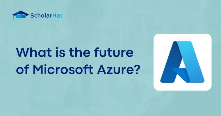 What is the future of Microsoft Azure?