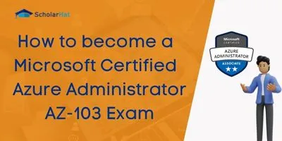 How to become a Microsoft Certified Azure Administrator: AZ-103 Exam