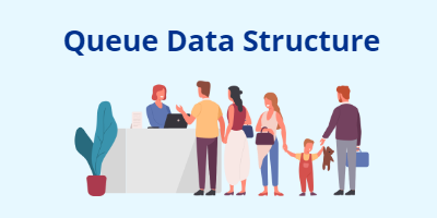 Queue Data Structure and Implementation