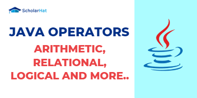 Java Operators: Arithmetic, Relational, Logical, and more
