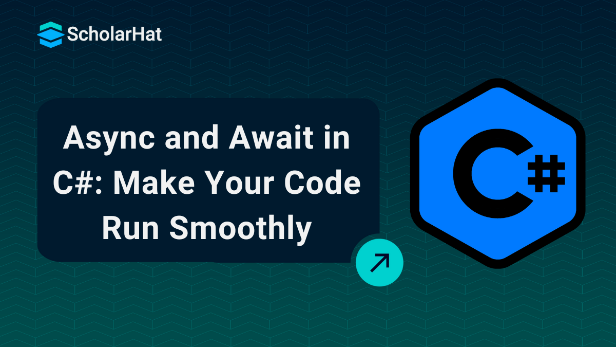 Async and Await in C#: Make Your Code Run Smoothly