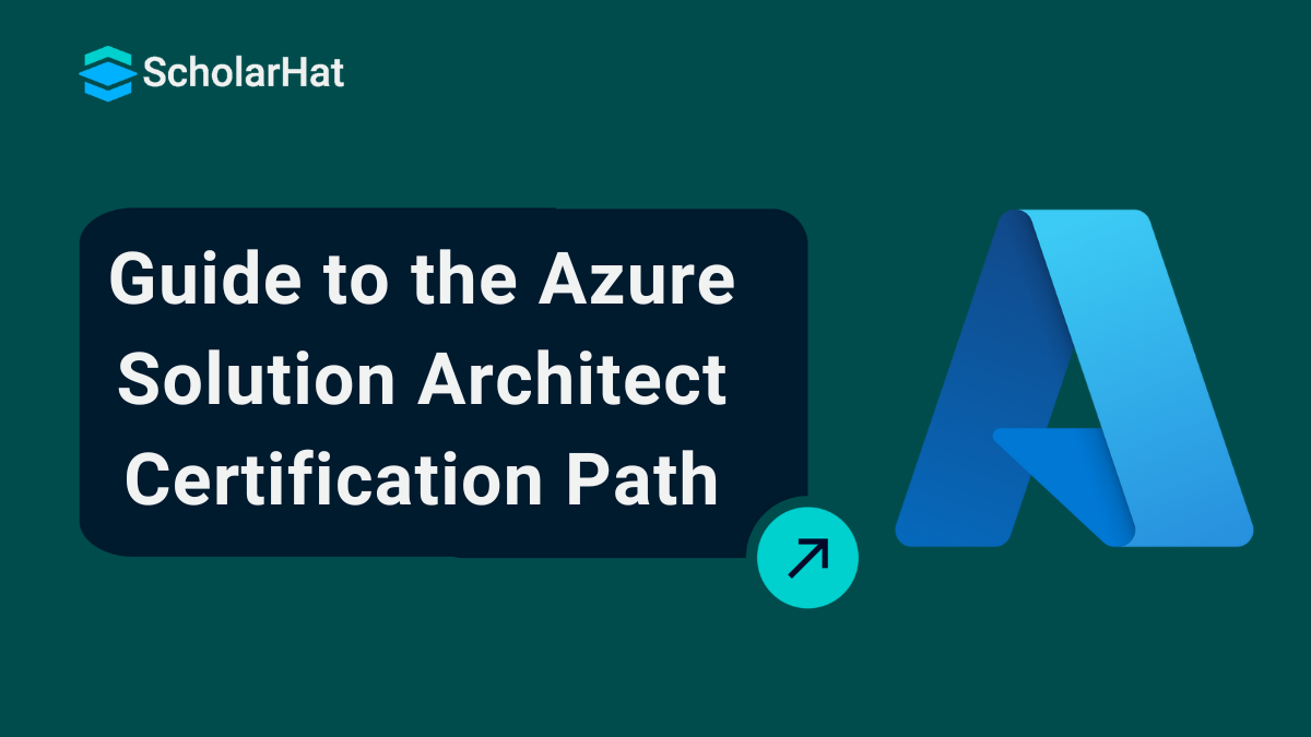 A Complete Guide to the Azure Solution Architect Certification Path