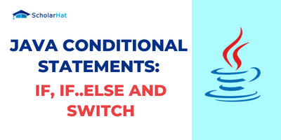 Java Conditional Statements: If, Else and Switch