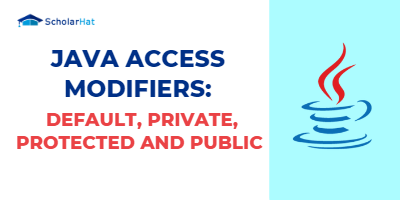 Java Access Modifiers: default, private, protected, public