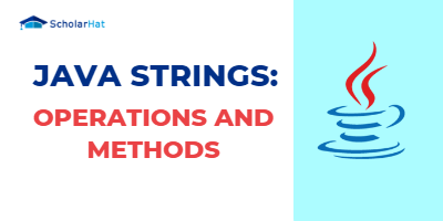 Java Strings: Operations and Methods