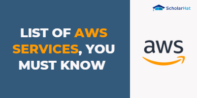 List of AWS Services, You Must Know