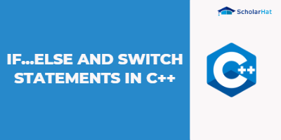 If-else and Switch Statements in C++