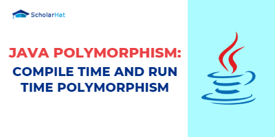 Java Polymorphism: Compile time and Runtime Polymorphism