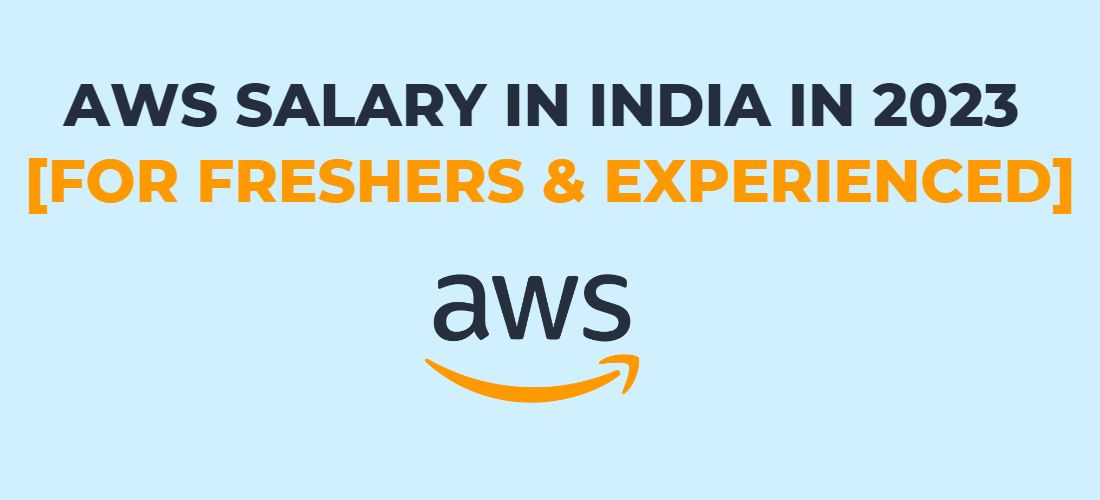 AWS Salary in India in 2023 | For Freshers &  Experienced