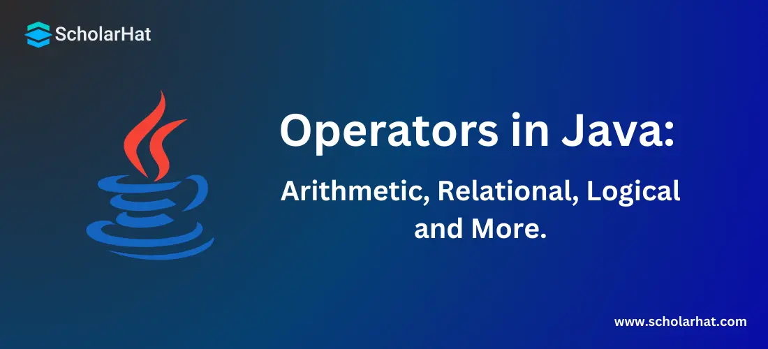 Operators in Java: Arithmetic, Relational, Logical, and more