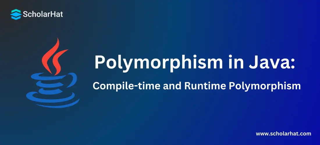 Polymorphism in Java: Compile time and Runtime Polymorphism
