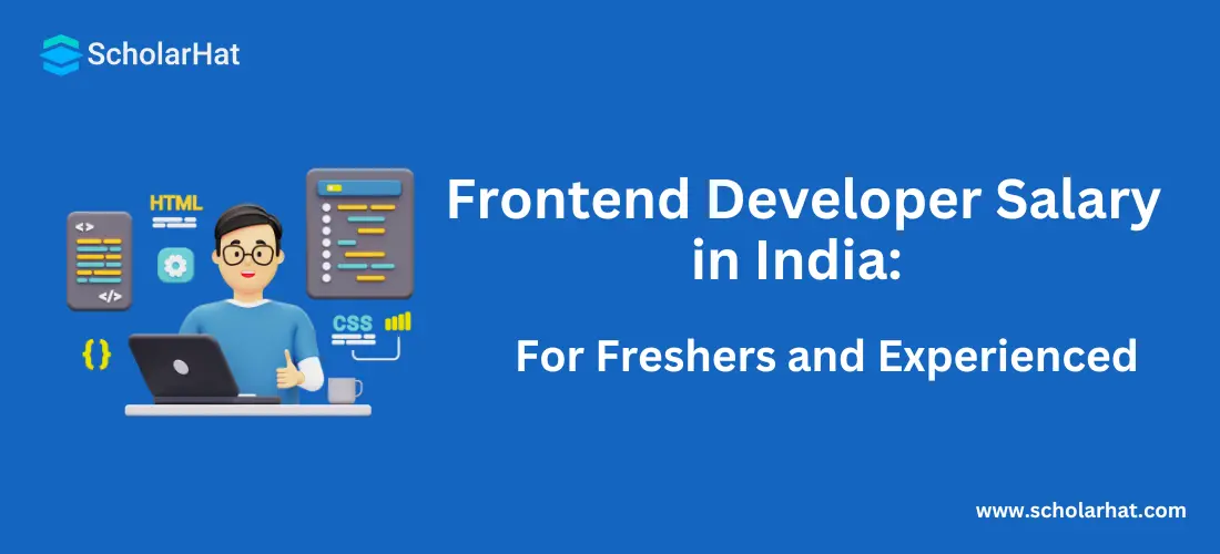 Front End Developer Salary in India:  For Freshers & Experienced