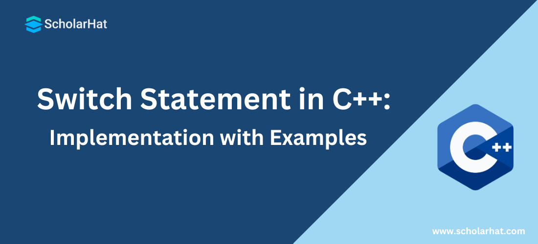  Switch Statement in C++: Implementation with Examples