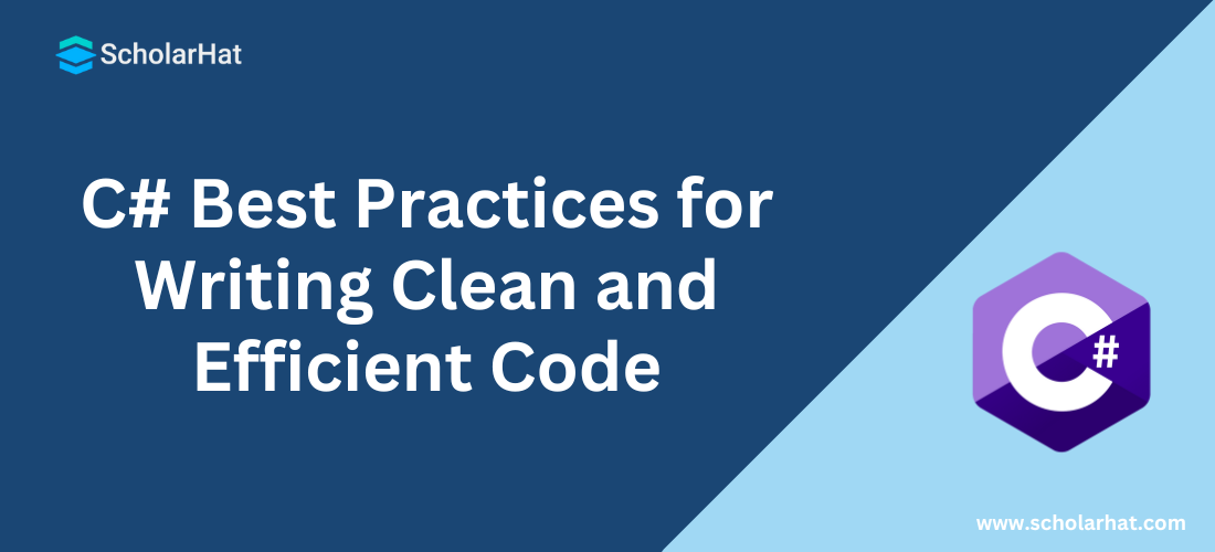 C# Best Practices for Writing Clean and Efficient Code