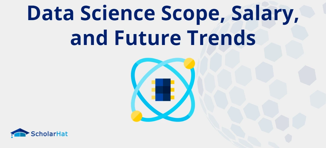 Data Science Scope, Salary, and Future Trends