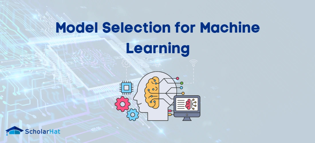 Model Selection for Machine Learning