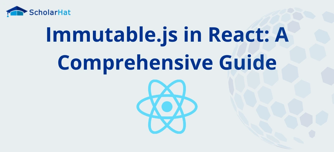 Immutable.js in React: A Comprehensive Guide