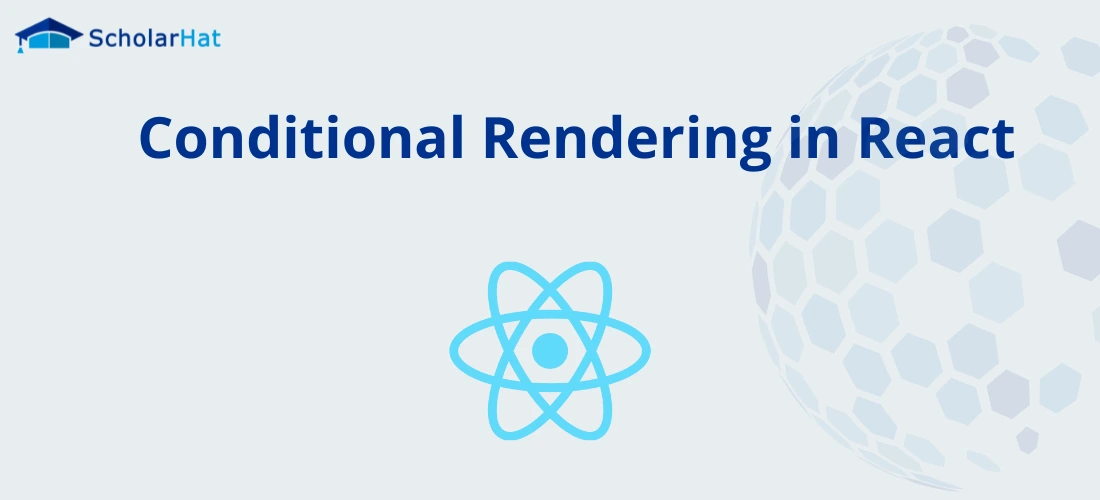 Conditional Rendering in React: Creating Dynamic User Interfaces